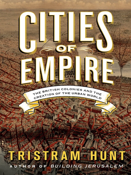 Title details for Cities of Empire by Tristram Hunt - Wait list